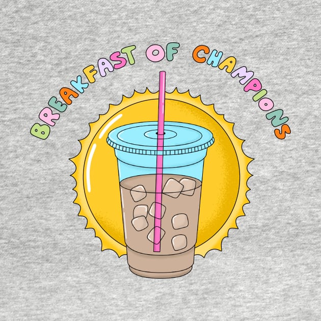 Iced Coffee Breakfast of Champions by Moon Ink Design